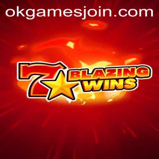 Blazing Wins: A Thrilling Adventure by OKGames