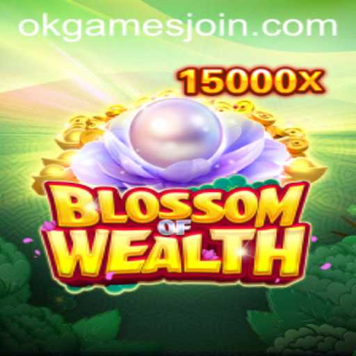 BlossomofWealth: A New Gaming Phenomenon by OKGames