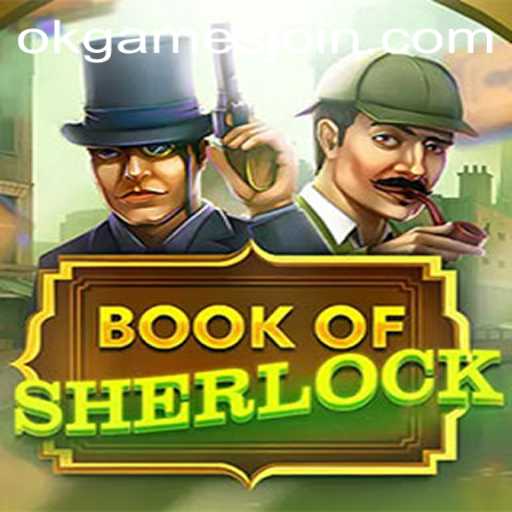 Embark on a Riveting Adventure with BookOfSherlock by OKGames