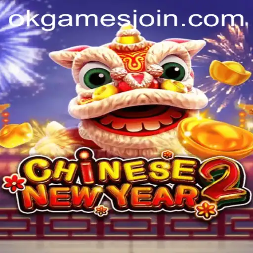 CHINESENEWYEAR2: A Celebration of Culture and Strategy with OKGames