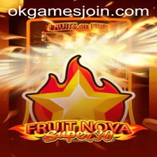 A Deep Dive into FruitrNovaSupe30: The Exciting Gaming Experience by OKGames