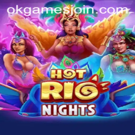 HotRioNights: An Immersive Adventure in the Vibrant World of OKGames