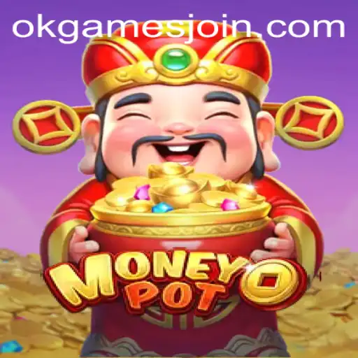 Exploring MoneyPot: A Dive into the World of OKGames