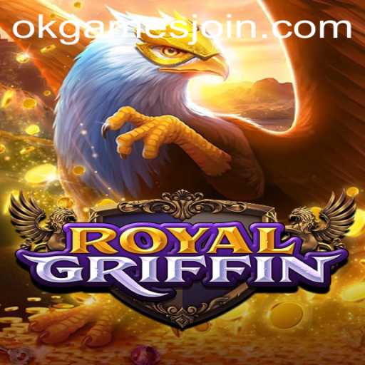 RoyalGriffin: Dive Into the Majestic Realm of OKGames' Latest Adventure