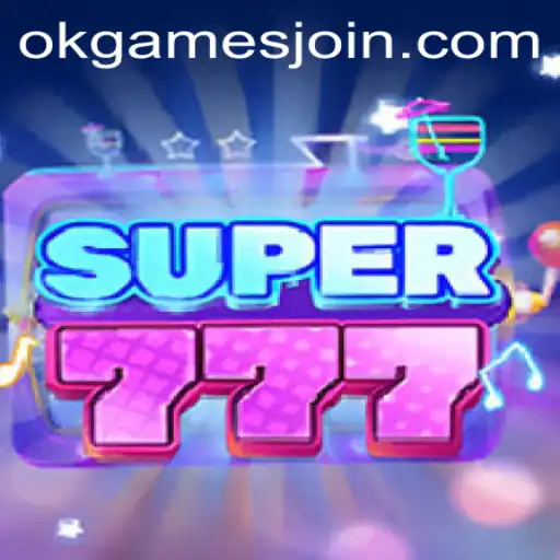 Super777: A Thrilling Journey into the World of OKGames