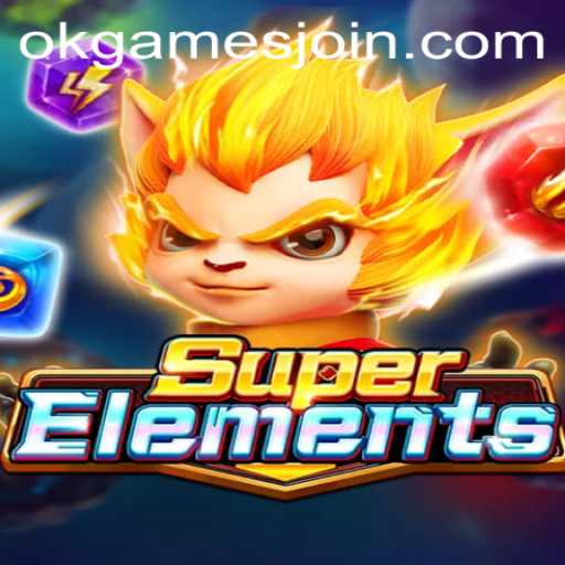 Unveiling the Excitement of SuperElements by OKGames