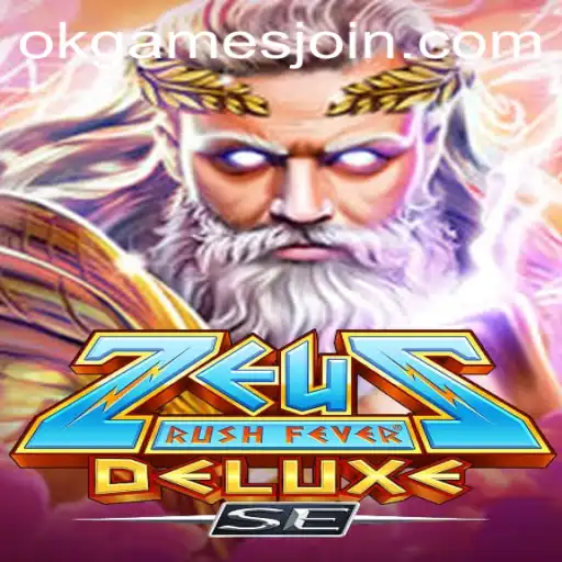 Exploring the Excitement of ZeusRushFeverDeluxeSE: An OKGames Adventure